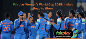 Read more about the article Fairplay Women’s World Cup 2025: India’s Road to Glory