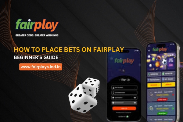 How to Place Bets on Fairplay Beginner’s Guide