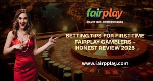 Read more about the article Betting Tips for First-Time Fairplay Gamblers – Honest Review 2026
