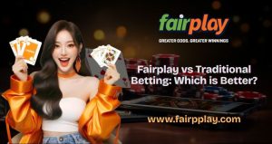 Read more about the article Fairplay vs Traditional Betting: Which Is Better?