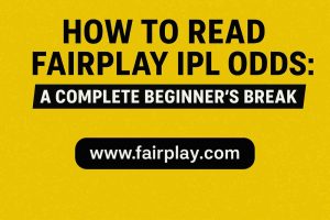 Read more about the article How to Read Fairplay IPL Odds: A Complete Beginner’s Breakdown