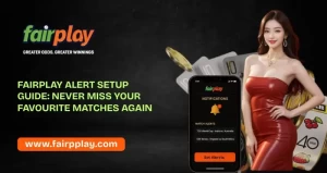 Read more about the article Fairplay Alert Setup Guide: Never Miss Your Favourite Matches Again