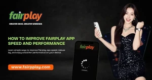 Read more about the article How to Improve Fairplay App Speed and Performance