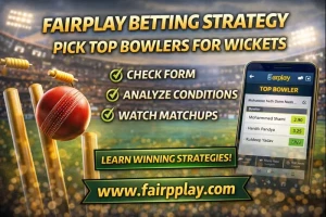 Read more about the article Fairplay Betting Strategy: How to Choose Top Bowlers for Wickets