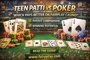 Read more about the article Fairplay Casino Comparison: Teen Patti vs Poker – Which Pays Better?