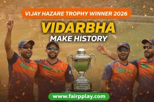 Read more about the article Vijay Hazare Trophy Winner 2026: Vidarbha Make History – Fairplay Exclusive Breakdown