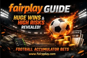 Read more about the article Fairplay Guide to Football Accumulator Bets: Big Wins, Bigger Risks