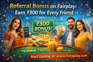 Read more about the article Referral Bonus on Fairplay: Earn ₹300 for Every Friend
